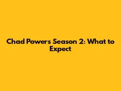 Chad Powers Season 2: What to Expect