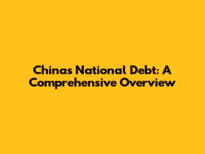 China's National Debt: A Comprehensive Overview