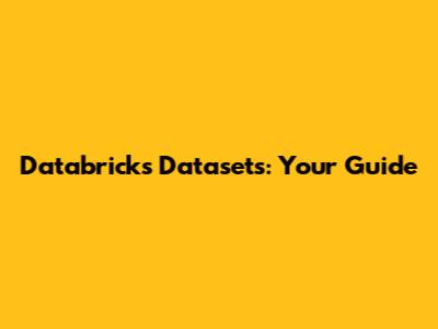 Databricks Datasets: Your Guide