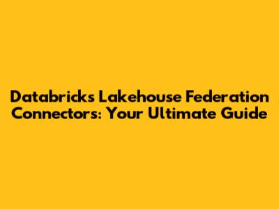 Databricks Lakehouse Federation Connectors: Your Ultimate Guide
