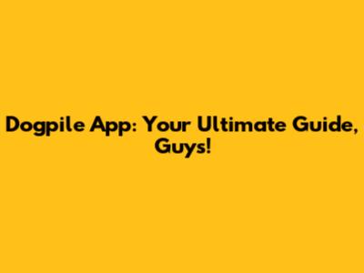 Dogpile App: Your Ultimate Guide, Guys!