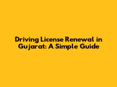 Driving License Renewal in Gujarat: A Simple Guide