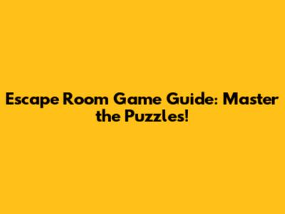 Escape Room Game Guide: Master the Puzzles!