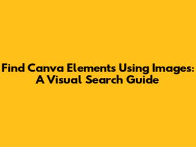 Find Canva Elements Using Images: A Visual Search Guide