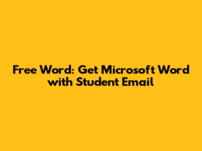 Free Word: Get Microsoft Word with Student Email