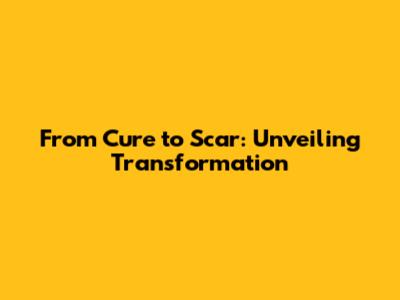 From Cure to Scar: Unveiling Transformation