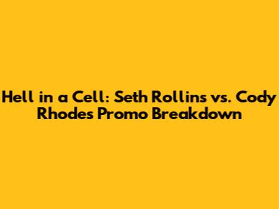 Hell in a Cell: Seth Rollins vs. Cody Rhodes Promo Breakdown