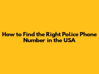 How to Find the Right Police Phone Number in the USA
