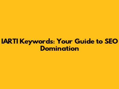 IARTI Keywords: Your Guide to SEO Domination