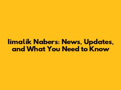 Iimalik Nabers: News, Updates, and What You Need to Know