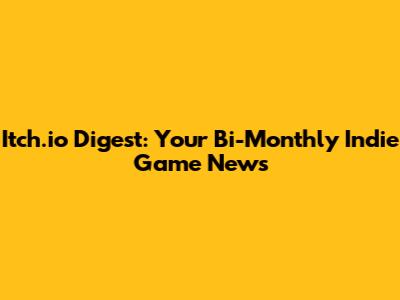 Itch.io Digest: Your Bi-Monthly Indie Game News