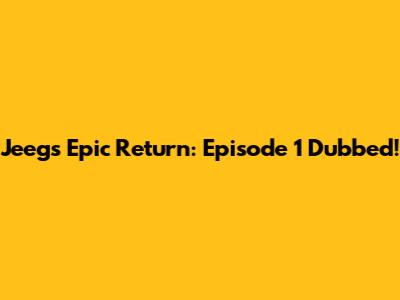 Jeeg's Epic Return: Episode 1 Dubbed!