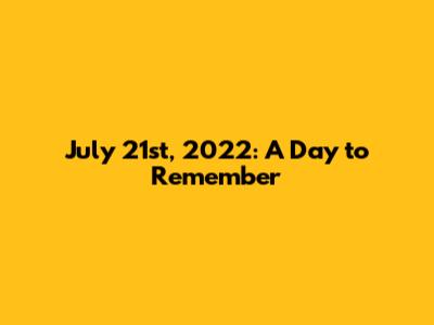 July 21st, 2022: A Day to Remember