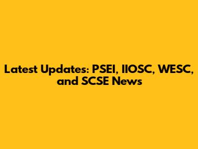 Latest Updates: PSEI, IIOSC, WESC, and SCSE News