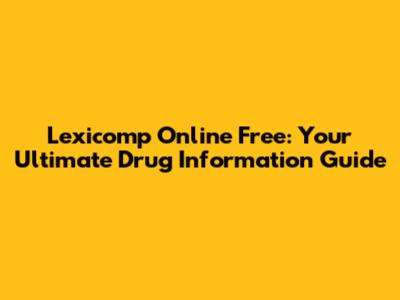 Lexicomp Online Free: Your Ultimate Drug Information Guide