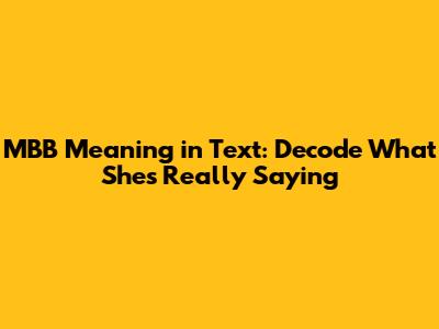 MBB Meaning in Text: Decode What She's Really Saying