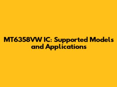 MT6358VW IC: Supported Models and Applications