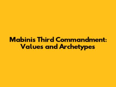 Mabini's Third Commandment: Values and Archetypes