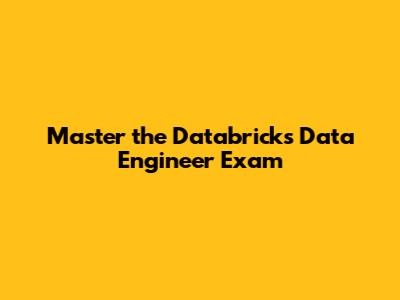 Master the Databricks Data Engineer Exam
