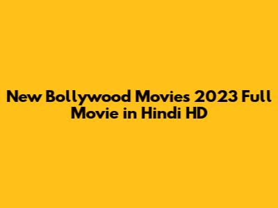 New Bollywood Movies 2023 Full Movie in Hindi HD