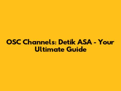 OSC Channels: Detik ASA - Your Ultimate Guide