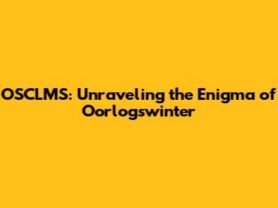 OSCLMS: Unraveling the Enigma of 'Oorlogswinter'