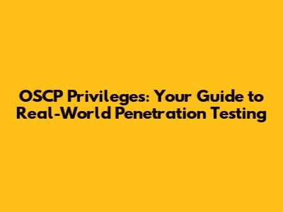 OSCP Privileges: Your Guide to Real-World Penetration Testing