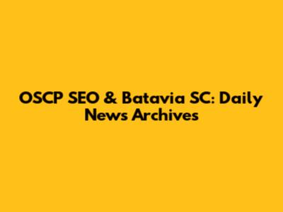 OSCP SEO & Batavia SC: Daily News Archives