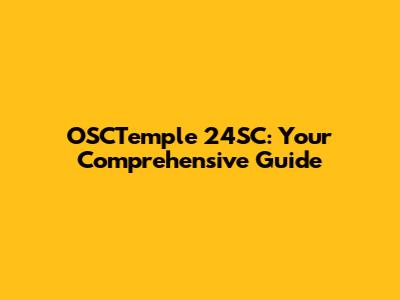 OSCTemple 24SC: Your Comprehensive Guide