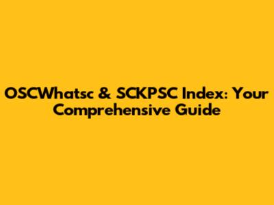 OSCWhatsc & SCKPSC Index: Your Comprehensive Guide