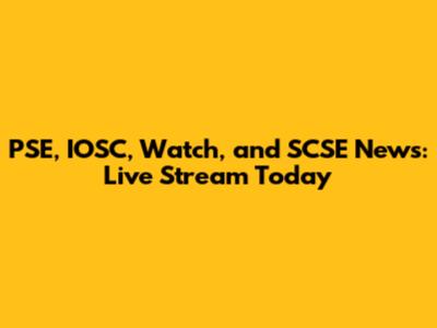 PSE, IOSC, Watch, and SCSE News: Live Stream Today