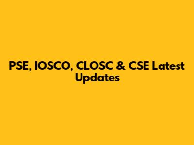 PSE, IOSCO, CLOSC & CSE Latest Updates