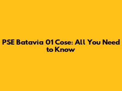 PSE Batavia 01 Cose: All You Need to Know