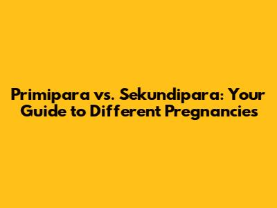 Primipara vs. Sekundipara: Your Guide to Different Pregnancies