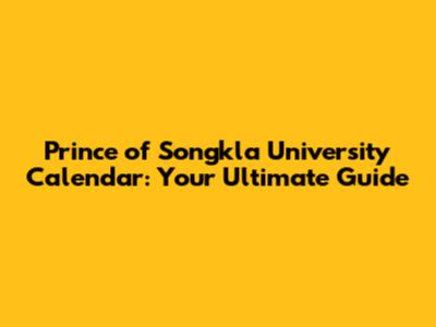 Prince of Songkla University Calendar: Your Ultimate Guide