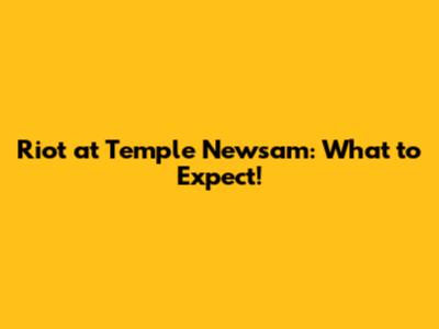 Riot at Temple Newsam: What to Expect!