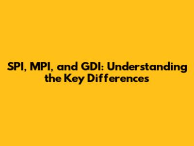 SPI, MPI, and GDI: Understanding the Key Differences