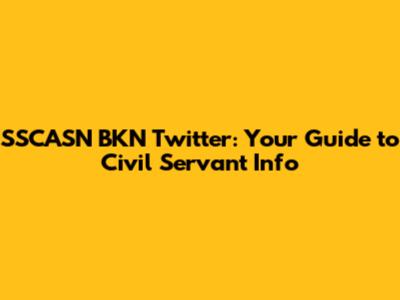 SSCASN BKN Twitter: Your Guide to Civil Servant Info