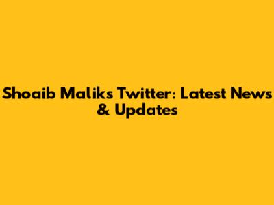 Shoaib Malik's Twitter: Latest News & Updates