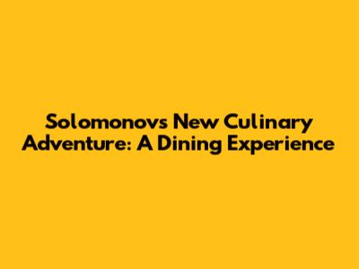 Solomonov's New Culinary Adventure: A Dining Experience