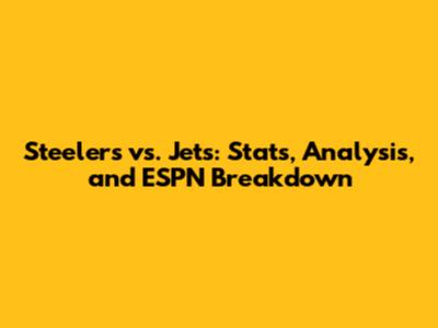 Steelers vs. Jets: Stats, Analysis, and ESPN Breakdown