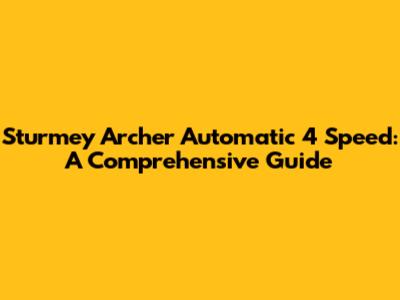 Sturmey Archer Automatic 4 Speed: A Comprehensive Guide