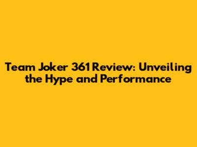 Team Joker 361 Review: Unveiling the Hype and Performance
