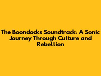 The Boondocks Soundtrack: A Sonic Journey Through Culture and Rebellion