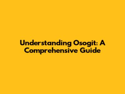 Understanding Osogit: A Comprehensive Guide