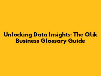 Unlocking Data Insights: The Qlik Business Glossary Guide