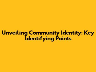 Unveiling Community Identity: Key Identifying Points