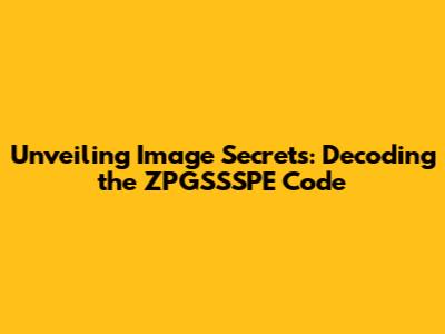 Unveiling Image Secrets: Decoding the ZPGSSSPE Code