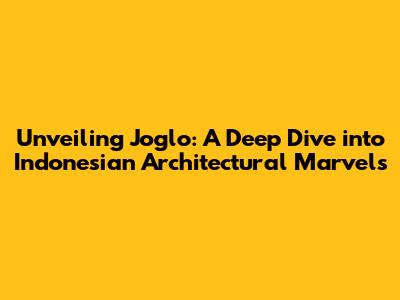 Unveiling Joglo: A Deep Dive into Indonesian Architectural Marvels