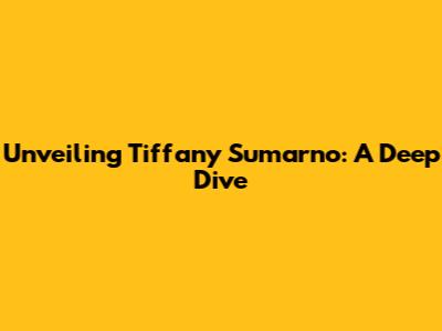 Unveiling Tiffany Sumarno: A Deep Dive